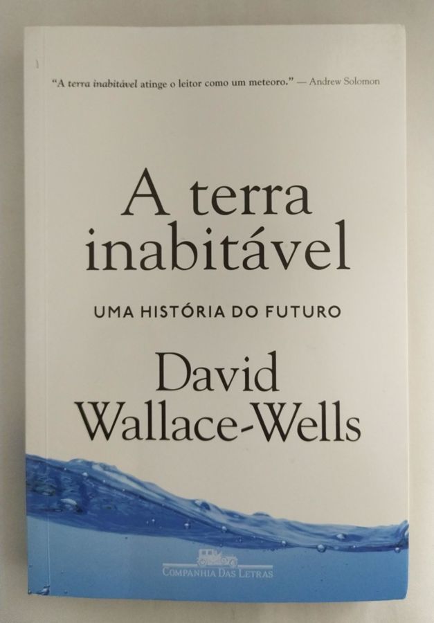 <a href="https://www.touchelivros.com.br/livro/a-terra-inabitavel/">A Terra Inabitável - David Wallace-Wells</a>
