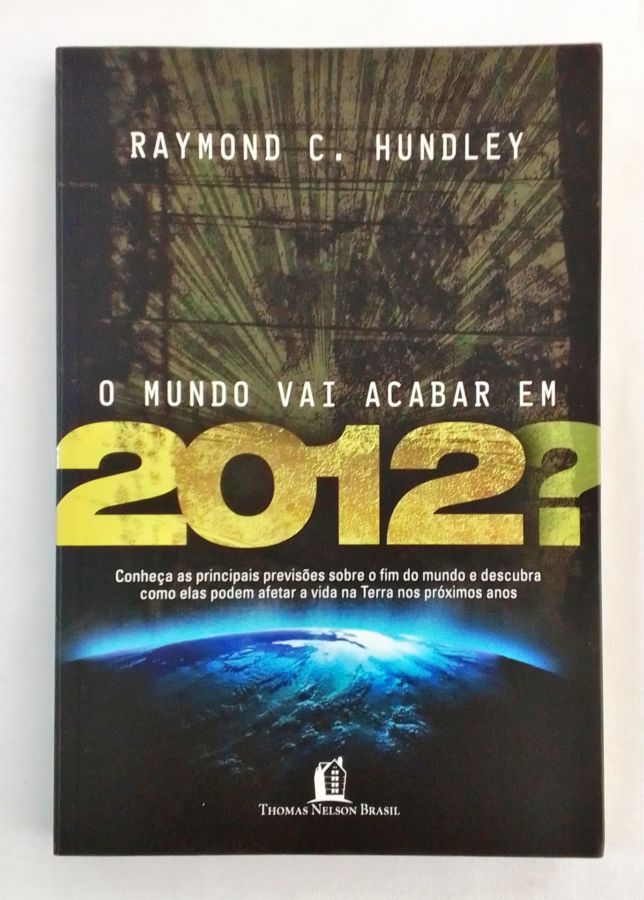 <a href="https://www.touchelivros.com.br/livro/o-mundo-vai-acabar-em-2012/">O Mundo vai Acabar em 2012? - Raymond C. Hundley</a>