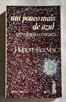 <a href="https://www.touchelivros.com.br/livro/um-pouco-mais-de-azul-a-evolucao-cosmica/">Um Pouco Mais de Azul – A Evolução Cósmica - Hubert Reeves</a>