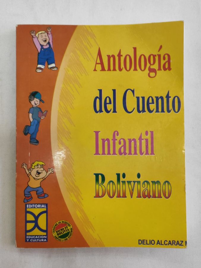 <a href="https://www.touchelivros.com.br/livro/antologia-del-cuento-infantil-boliviano/">Antología Del Cuento Infantil Boliviano - Delio Alcaráz Masías</a>