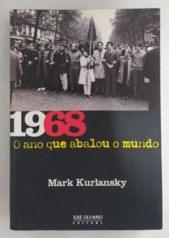 <a href="https://www.touchelivros.com.br/livro/1968/">1968 - Mark Kurlansky</a>