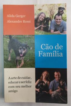 <a href="https://www.touchelivros.com.br/livro/cao-de-familia/">Cão De Família - Alida Gerger e Alexandre Rossi</a>