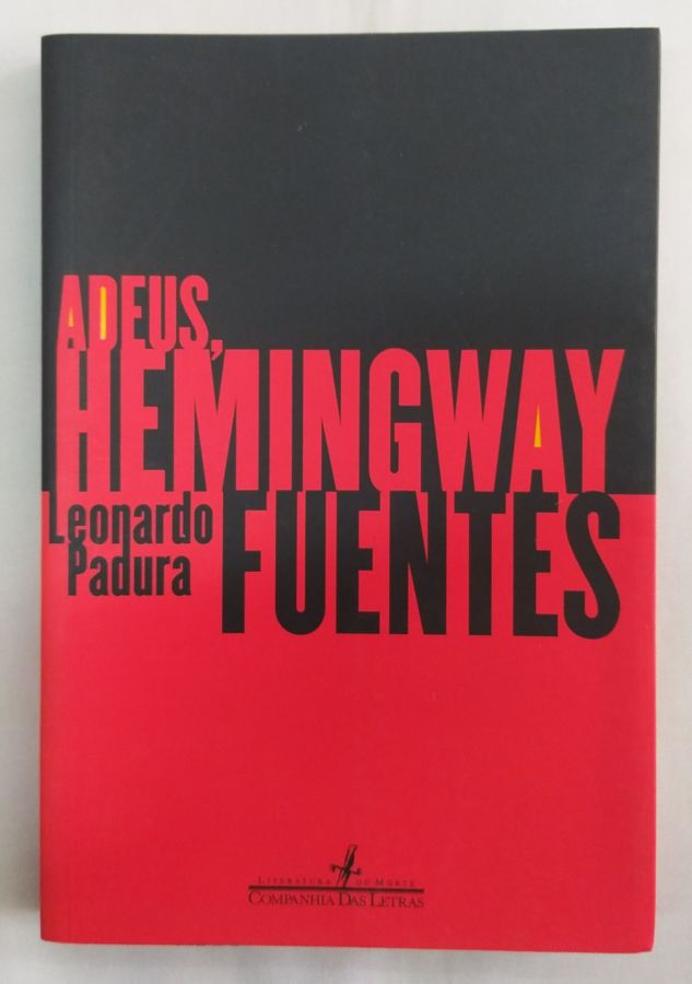 <a href="https://www.touchelivros.com.br/livro/adeus-hemingway/">Adeus, Hemingway - Leonardo Padura</a>