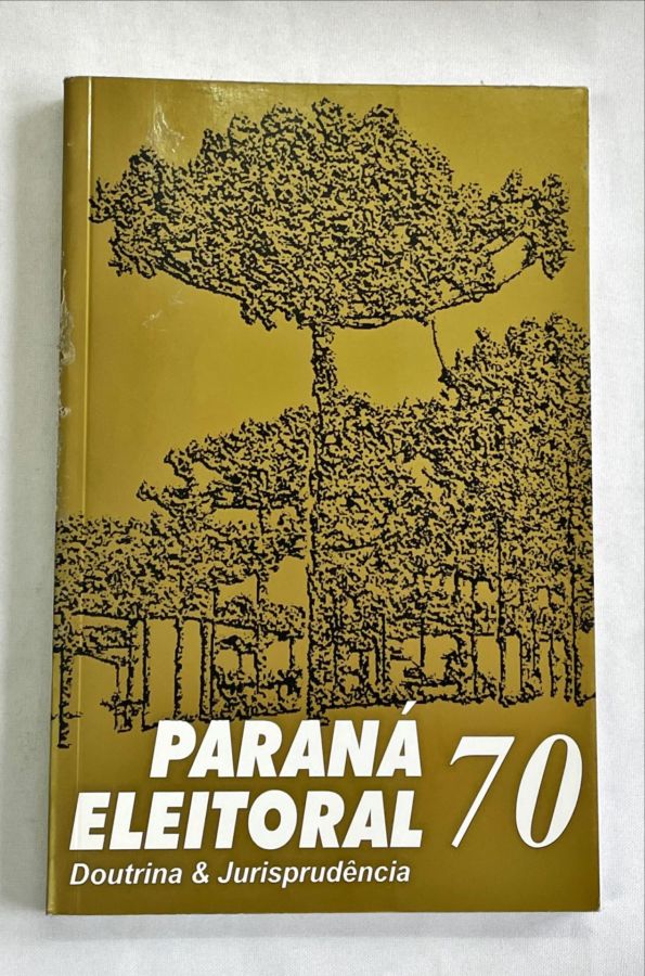 <a href="https://www.touchelivros.com.br/livro/parana-eleitoral-70/">Paraná Eleitoral 70 - Vários Autores</a>