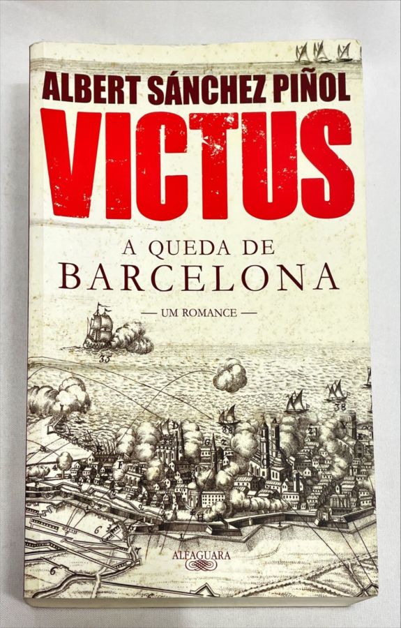 <a href="https://www.touchelivros.com.br/livro/victus-a-queda-de-barcelona/">Victus: A Queda de Barcelona - Albert Sánchez Piñol</a>