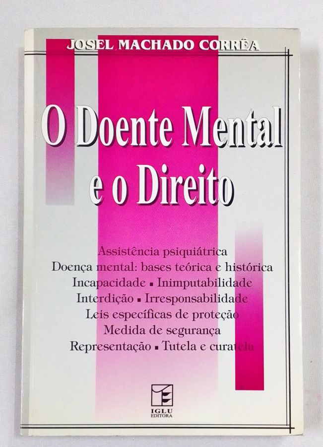 <a href="https://www.touchelivros.com.br/livro/o-doente-mental-e-o-direito/">O Doente Mental e o Direito - Josel Machado Corrêa</a>