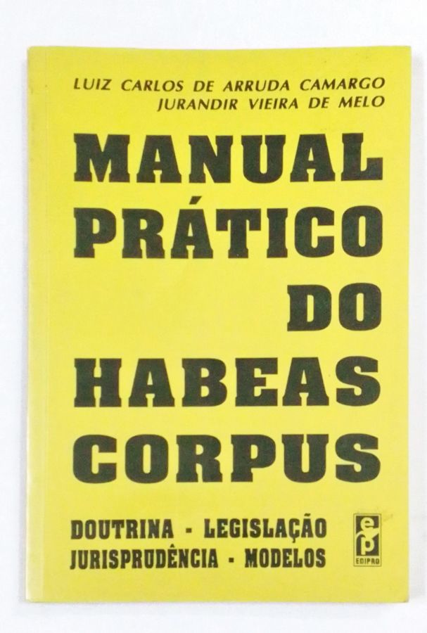 <a href="https://www.touchelivros.com.br/livro/manual-pratico-do-habeas-corpus/">Manual Pratico Do Habeas Corpus - Luiz Carlos de Arruda Camargo</a>