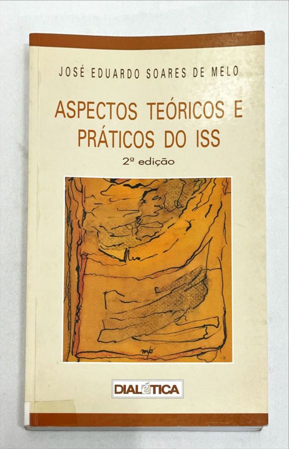 <a href="https://www.touchelivros.com.br/livro/aspectos-teoricos-e-praticos-do-iss/">Aspectos Teóricos e Práticos do Iss - José Eduardo Soares de Melo</a>