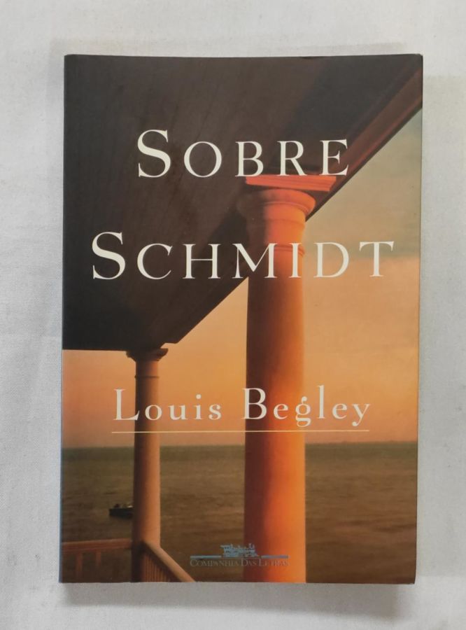<a href="https://www.touchelivros.com.br/livro/sobre-schmidt-2/">Sobre Schmidt - Louis Begley</a>