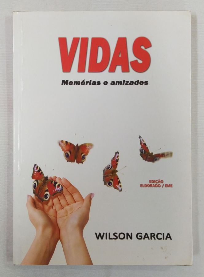 <a href="https://www.touchelivros.com.br/livro/vidas/">Vidas - Wilson Garcia</a>