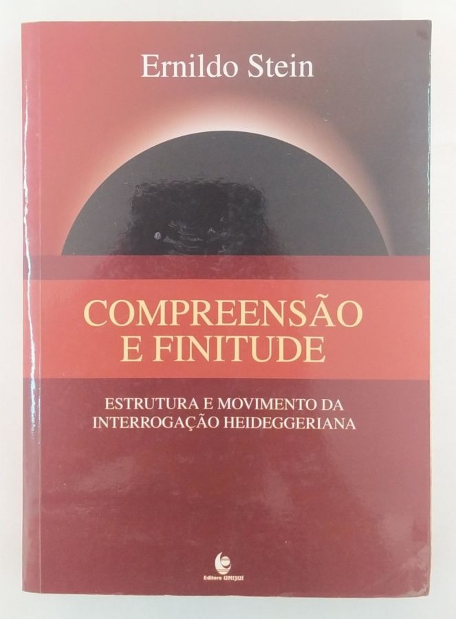 <a href="https://www.touchelivros.com.br/livro/compreensao-e-finitude/">Compreensão e Finitude - Ernildo Stein</a>