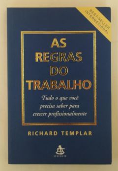 <a href="https://www.touchelivros.com.br/livro/as-regras-do-trabalho/">As Regras do Trabalho - Richard Templar</a>