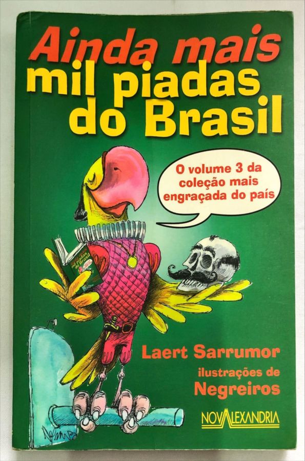<a href="https://www.touchelivros.com.br/livro/ainda-mais-mil-piadas-do-brasil/">Ainda mais mil piadas do Brasil - Laert Sarrumor</a>