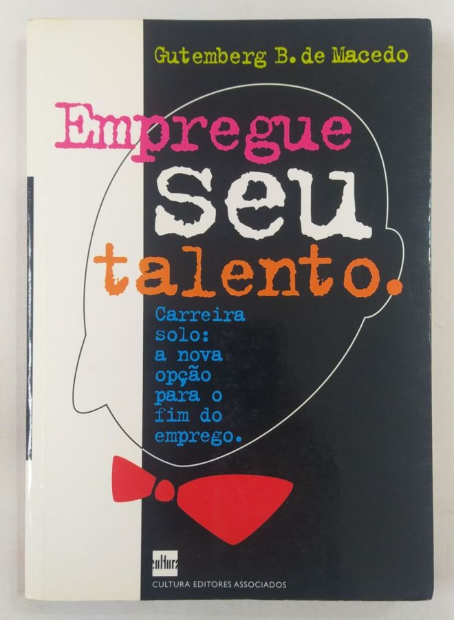 <a href="https://www.touchelivros.com.br/livro/empregue-seu-talento/">Empregue Seu Talento - Gutemberg B. de Macêdo</a>