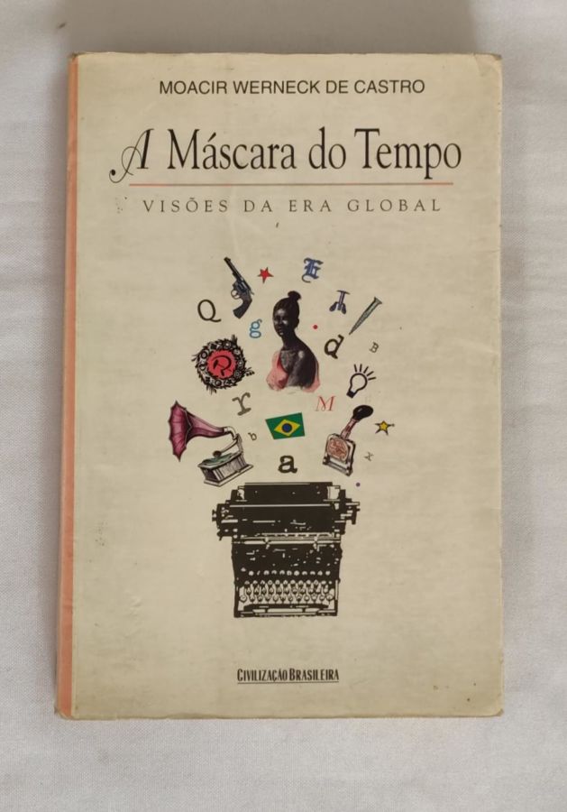 <a href="https://www.touchelivros.com.br/livro/a-mascara-do-tempo-visoes-da-era-global/">A Mascara Do Tempo – Visões Da Era Global - Moacir Werneck De Castro</a>