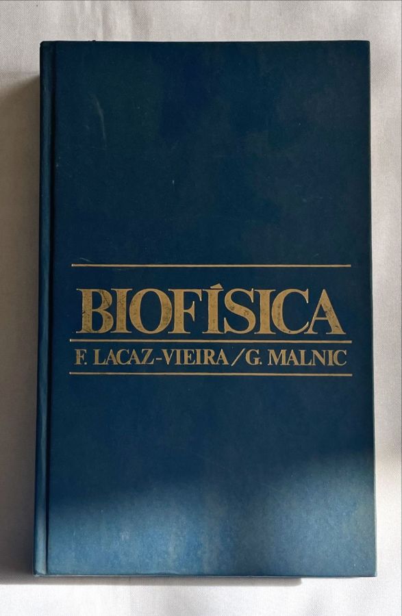 <a href="https://www.touchelivros.com.br/livro/biofisica/">Biofísica - F. Lacaz-Vieira/ G. Malnic</a>