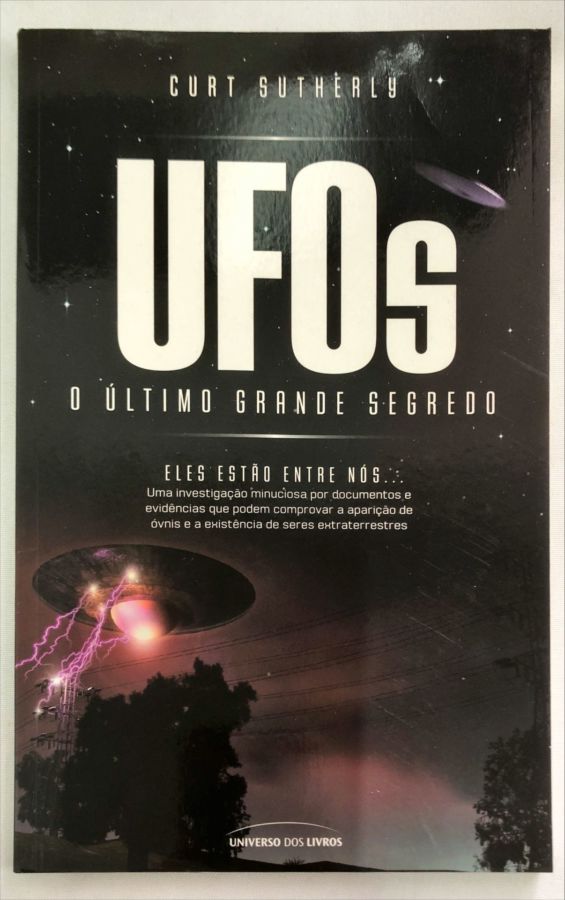 <a href="https://www.touchelivros.com.br/livro/ufos-o-ultimo-grande-segredo/">UFOs O Último Grande Segredo - Curt Sutherly</a>