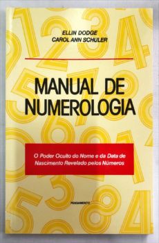 <a href="https://www.touchelivros.com.br/livro/manual-de-numerologia-2/">Manual de Numerologia - Carol Ann Schuler, Ellin Dodge</a>