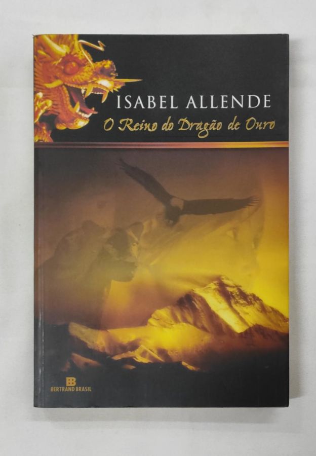<a href="https://www.touchelivros.com.br/livro/o-reino-do-dragao-de-ouro/">O Reino do Dragão de Ouro - Isabel Allende</a>
