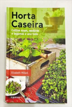 <a href="https://www.touchelivros.com.br/livro/horta-caseira-2/">Horta Caseira - Elizabeth Millard</a>