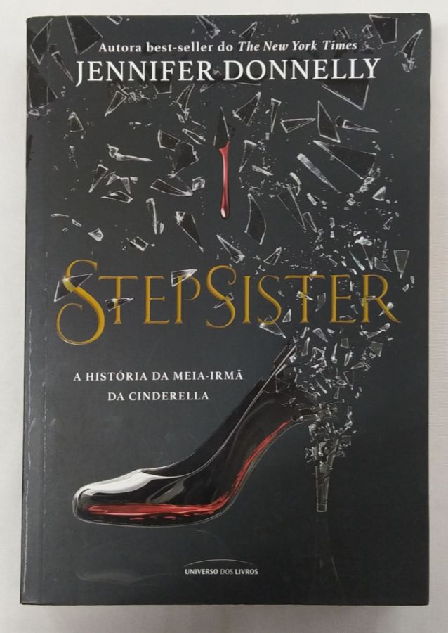 <a href="https://www.touchelivros.com.br/livro/stepsister/">Stepsister - Jennifer Donnelly</a>