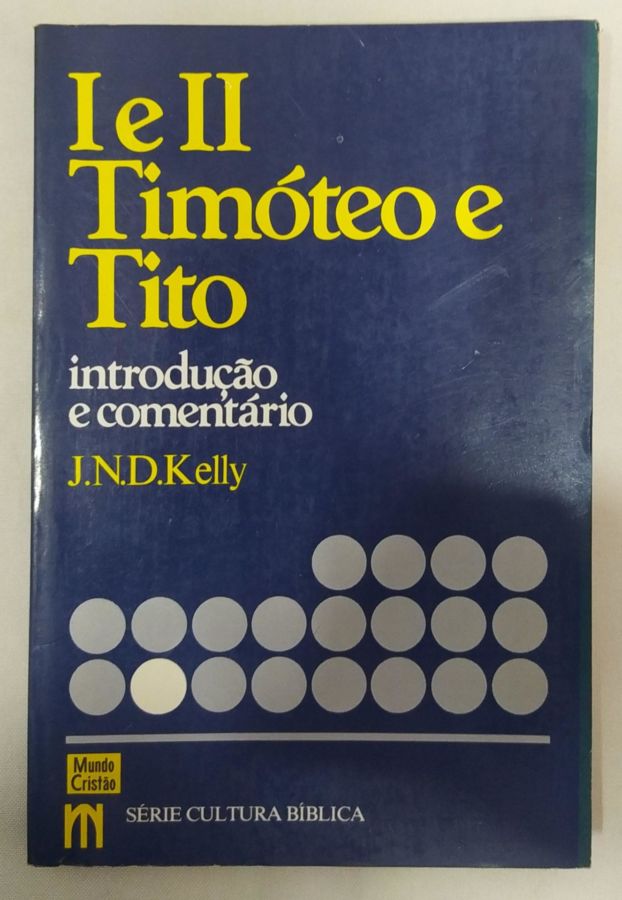 1 e 2 Timótio e Tito - J. N. D. Kelly