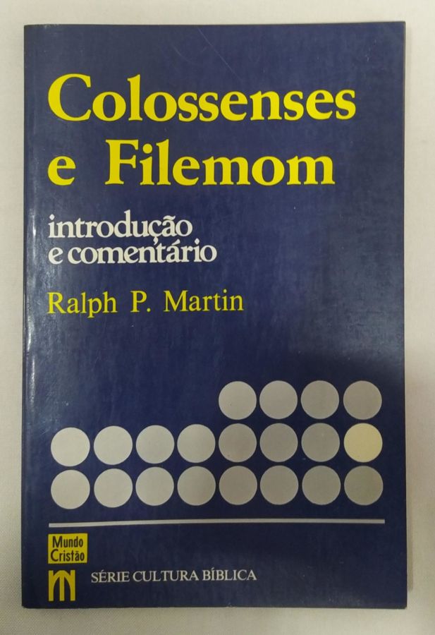 <a href="https://www.touchelivros.com.br/livro/colossenses-e-filemom/">Colossenses e Filemom - Ralph P. Martin</a>