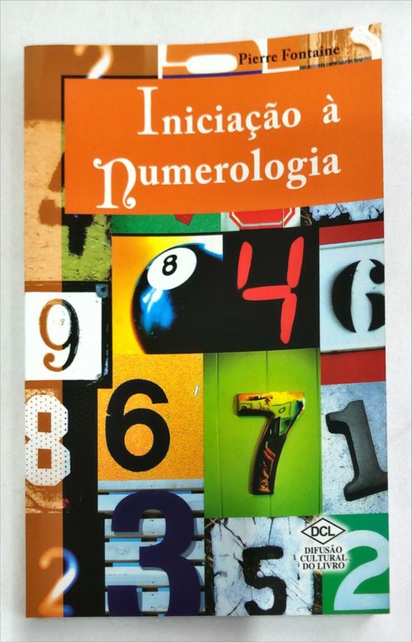 <a href="https://www.touchelivros.com.br/livro/iniciacao-a-numerologia-2/">Iniciação à Numerologia - Pierre Fontaine</a>