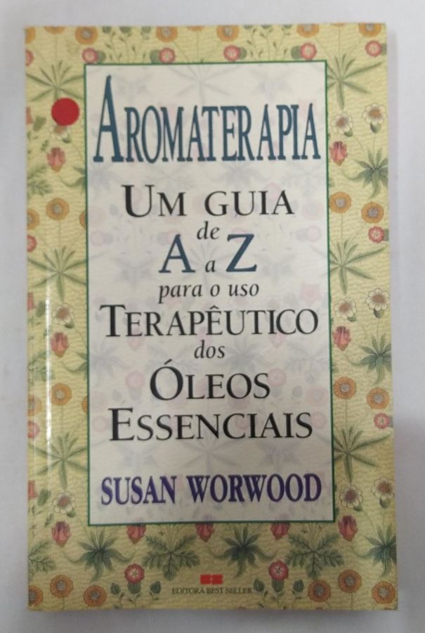 <a href="https://www.touchelivros.com.br/livro/aromaterapia-um-guia-de-a-a-z-para-uso-terapeutico-dos-oleos-essenciais/">Aromaterapia – Um Guia de A a Z Para Uso terapeutico dos Óleos Essenciais. - Susan Worwood</a>