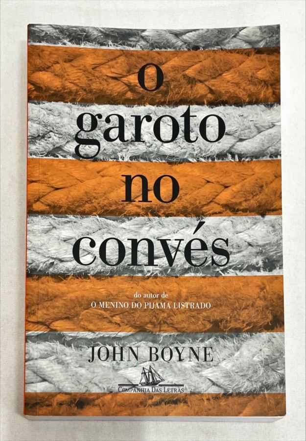 <a href="https://www.touchelivros.com.br/livro/o-garoto-no-conves/">O Garoto no Convés - John Boyne</a>