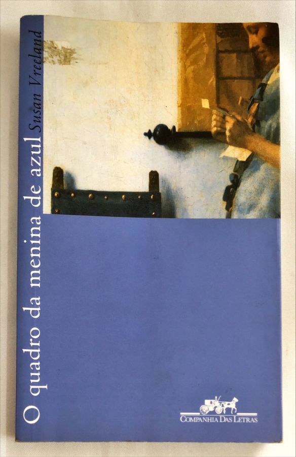 <a href="https://www.touchelivros.com.br/livro/o-quadro-da-menina-de-azul/">O Quadro da Menina de Azul - Susan Vreeland</a>