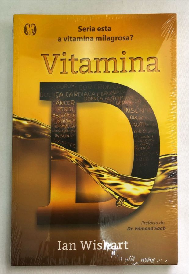 <a href="https://www.touchelivros.com.br/livro/vitamina-d/">Vitamina D - Ian Wishart</a>