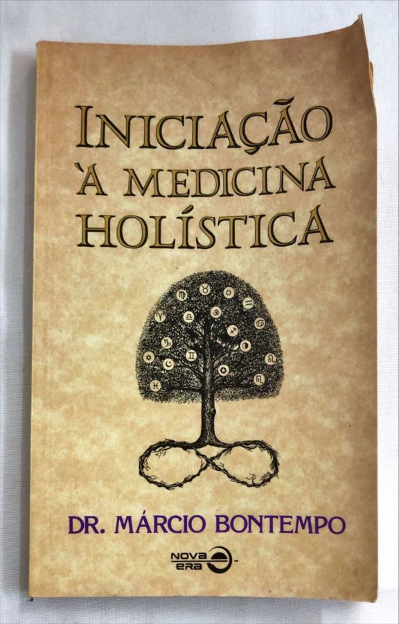 <a href="https://www.touchelivros.com.br/livro/iniciacao-a-medicina-holistica/">Iniciação à Medicina Holística - Dr. Marcio Bontempo</a>