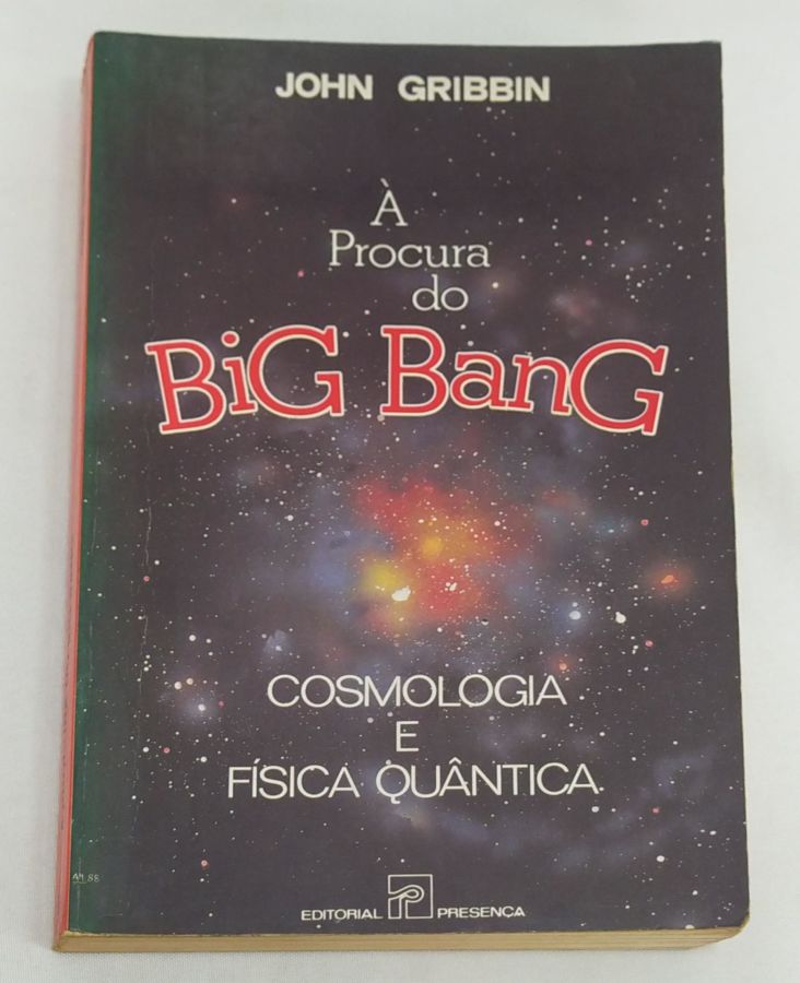 <a href="https://www.touchelivros.com.br/livro/a-procura-do-big-bang/">À Procura do Big Bang - John Gribbin</a>