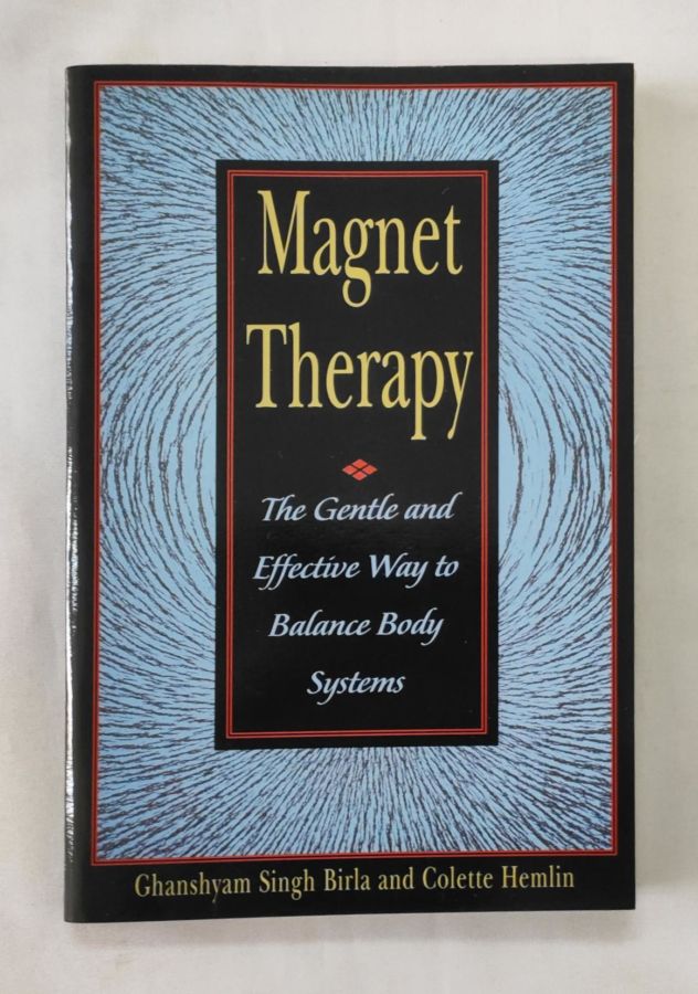 <a href="https://www.touchelivros.com.br/livro/magnet-therapy-the-gentle-and-effective-way-to-balance-body-systems/">Magnet Therapy – The Gentle and Effective Way to Balance Body Systems - Ghanshyam Singh Birla; Colette Hemlin</a>