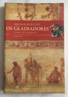 <a href="https://www.touchelivros.com.br/livro/os-gladiadores-a-saga-de-espartaco/">Os Gladiadores – A Saga de Espártaco - Arthur Koestler</a>