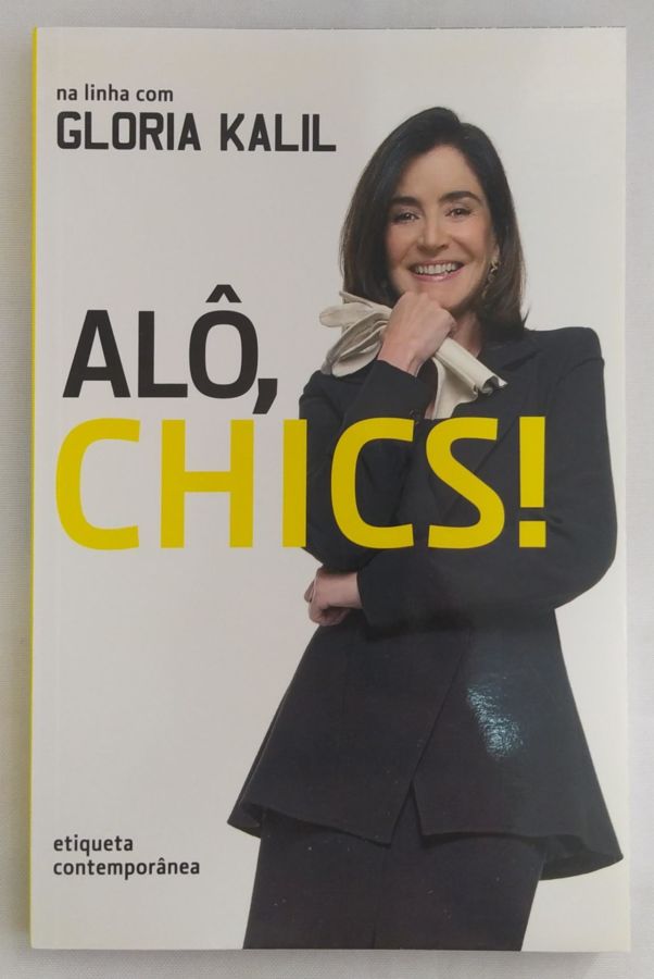 <a href="https://www.touchelivros.com.br/livro/alo-chics-2/">Alo, Chics! - Gloria Kalil</a>