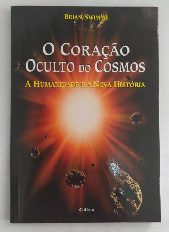 <a href="https://www.touchelivros.com.br/livro/o-coracao-oculto-do-cosmos/">O Coração Oculto do Cosmos - Brian Swimme</a>
