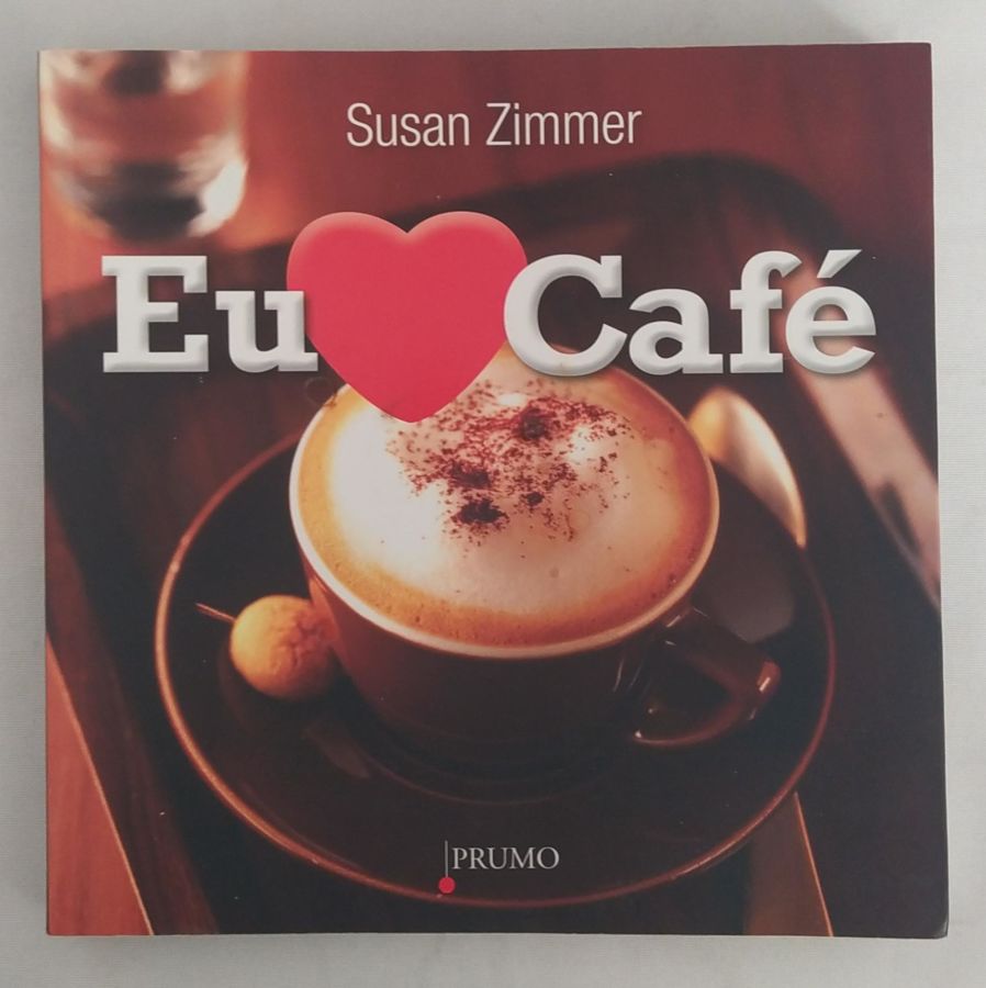 <a href="https://www.touchelivros.com.br/livro/eu-amo-cafe/">Eu Amo Café - Susan Zimmer</a>