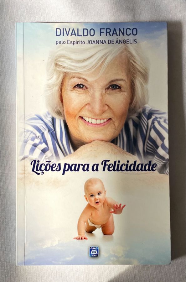 <a href="https://www.touchelivros.com.br/livro/licoes-para-a-felicidade/">Lições Para a Felicidade - Divaldo Pereira Franco</a>
