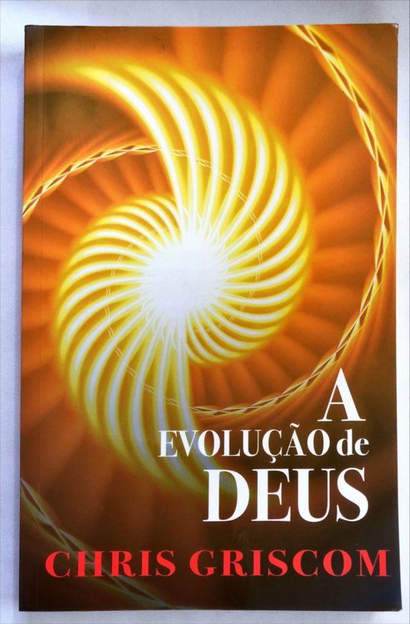 <a href="https://www.touchelivros.com.br/livro/a-evolucao-de-deus/">A Evolução de Deus - Chris Griscom</a>