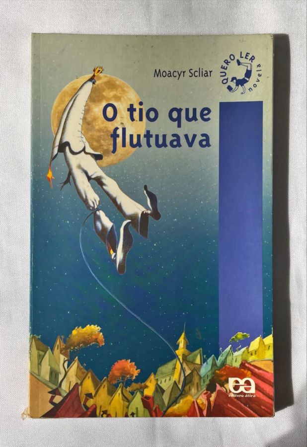 <a href="https://www.touchelivros.com.br/livro/o-tio-que-flutuava-2/">O Tio Que Flutuava - Moacyr Scliar</a>