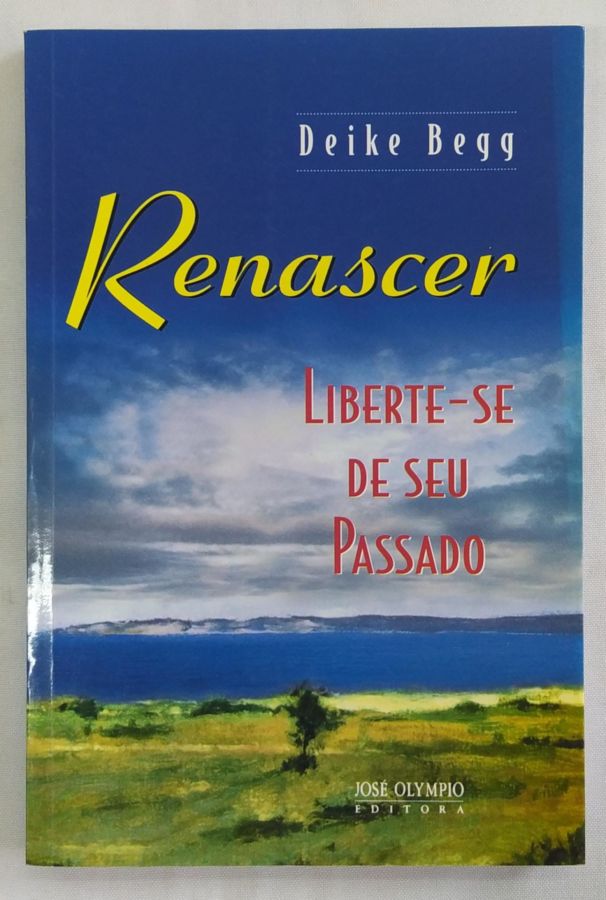 <a href="https://www.touchelivros.com.br/livro/renascer/">Renascer - Deike Begg</a>