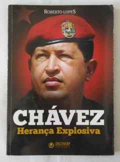 <a href="https://www.touchelivros.com.br/livro/chavez-heranca-explosiva/">Chávez – Herança Explosiva - Roberto Lopes</a>