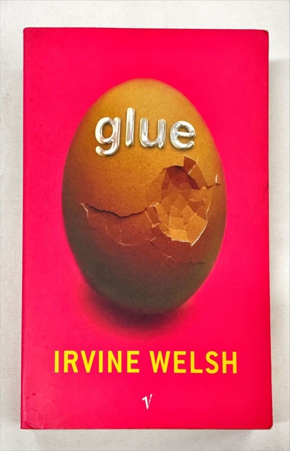 <a href="https://www.touchelivros.com.br/livro/glue/">Glue - Irvine Welsh</a>
