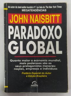 <a href="https://www.touchelivros.com.br/livro/paradoxo-global-2/">Paradoxo global - John Naisbitt</a>