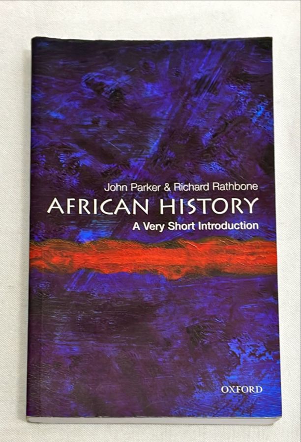 <a href="https://www.touchelivros.com.br/livro/african-history-a-very-short-introduction-very-short-introductions/">African History: A Very Short Introduction – Very Short Introductions - John Parker, Richard Rathbone</a>
