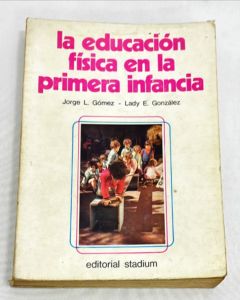 <a href="https://www.touchelivros.com.br/livro/le-educacion-fisica-em-la-primera-infancia/">Le Educación Física Em La Primera Infancia - Jorge L. Gómes e Lady E. González</a>