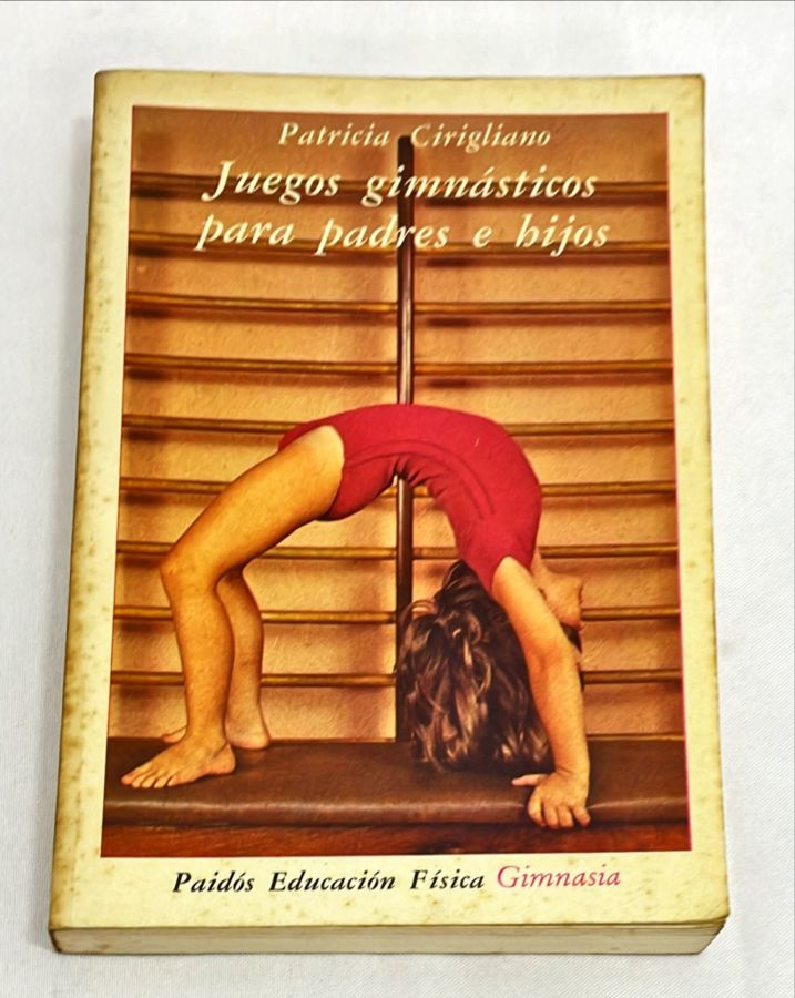 <a href="https://www.touchelivros.com.br/livro/juegos-gimnasticos-para-padres-e-hijos/">Juegos Gimnásticos Para Padres e Hijos - Patricia Cirigliano</a>