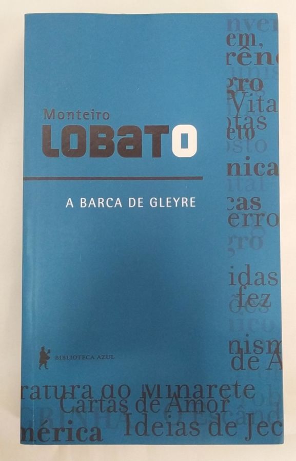 <a href="https://www.touchelivros.com.br/livro/a-barca-de-gleyre/">A Barca de Gleyre - Monteiro Lobato</a>